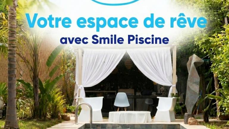 Votre espace de rêve avec Smile Piscine